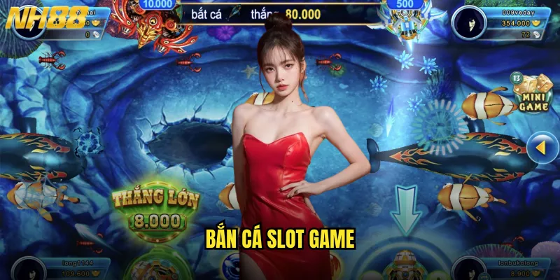 Bắn cá slot game NH88 sự kết hợp hoàn hảo giữa hai thể loại hot nhất 1 bắn cá slot game