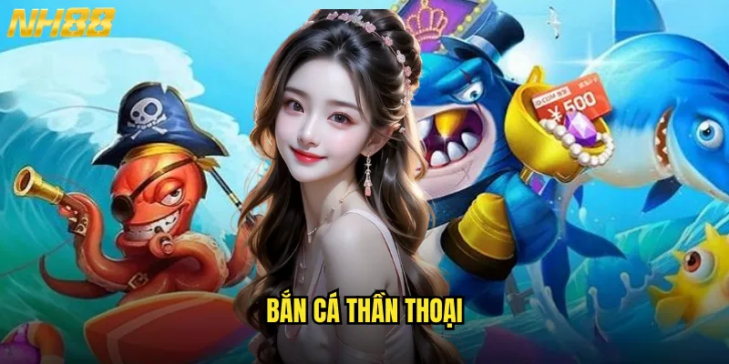 Bắn cá thần thoại
