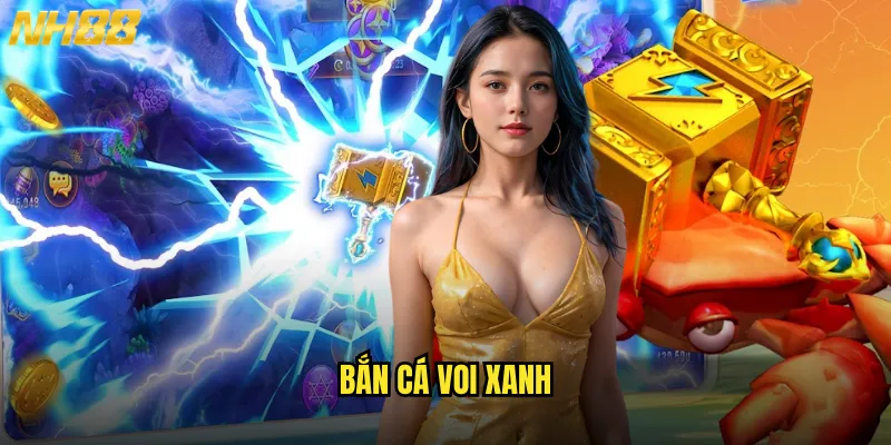 Bắn cá Voi Xanh