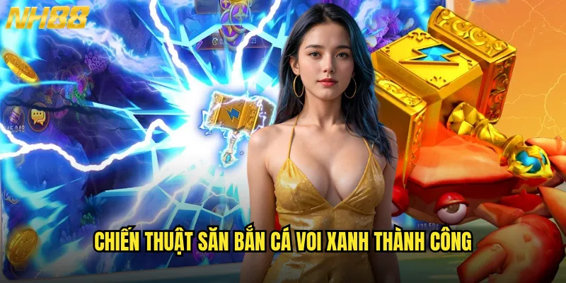 Chiến thuật săn bắn cá voi xanh thành công