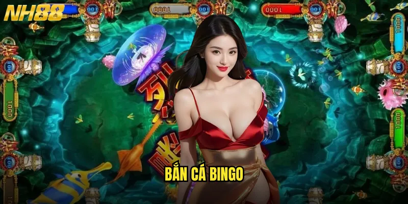 Bắn cá Bingo NH88 trò chơi kết hợp may mắn và kỹ năng hoàn hảo 8 Bắn cá Bingo