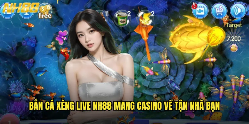 Bắn cá xèng live NH88 mang casino về tận nhà bạn