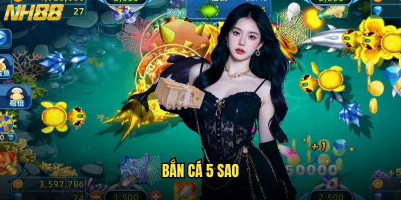 Bắn cá 5 sao
