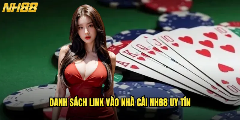 Danh Sách Link Vào Nhà Cái NH88 Uy Tín