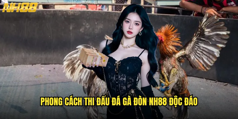 Đá Gà Đòn NH88 Thể Loại Đá Gà Kích Thích Với Những Pha Tấn Công Mãnh Liệt 2 Phong Cách Thi Đấu Đá Gà Đòn NH88 Độc Đáo
