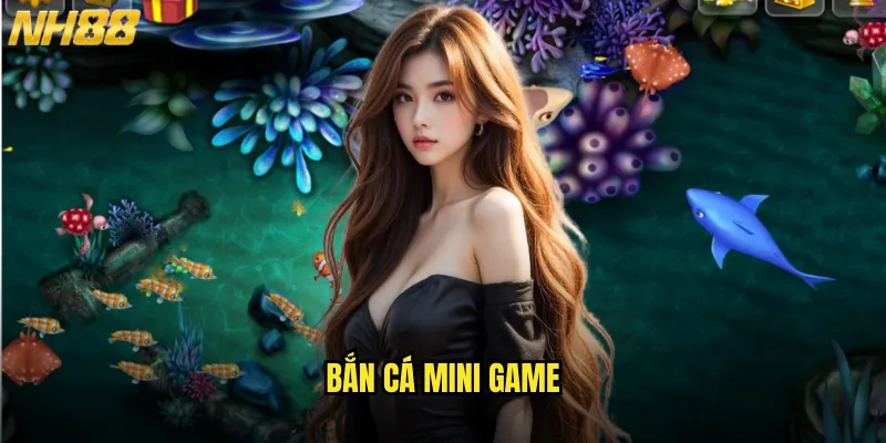 Bắn cá mini game NH88 thế giới giải trí thu nhỏ đầy màu sắc 4 Bắn cá mini game